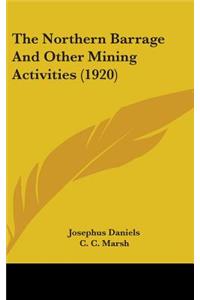 Northern Barrage And Other Mining Activities (1920)