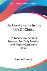 Great Events In The Life Of Christ