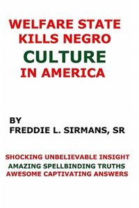 Welfare State Kills Negro Culture In America