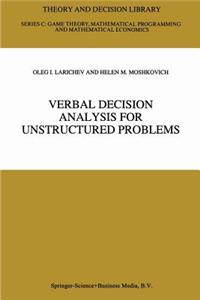 Verbal Decision Analysis for Unstructured Problems