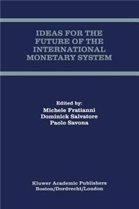 Ideas for the Future of the International Monetary System