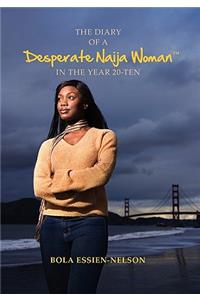 The Diary of a Desperate Naija Woman In the Year 20-Ten
