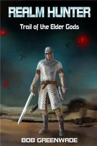 Realm Hunter: Trail of the Elder Gods