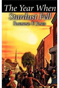 Year When Stardust Fell by Raymond F. Jones, Science Fiction, Fantasy