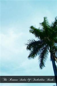 The Roman Index Of Forbidden Books