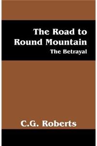 The Road to Round Mountain