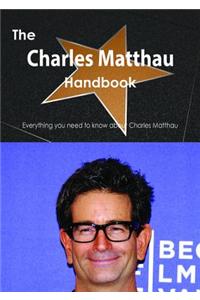 The Charles Matthau Handbook - Everything You Need to Know about Charles Matthau