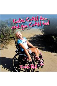 Katie CAN do...and you CAN too!