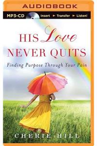 His Love Never Quits