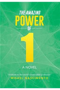 Amazing Power of One: A Novel a Tribute to the World's Most Noble Profession