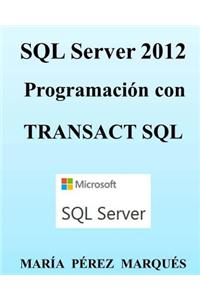 SQL Server 2012. Programación Con Transact SQL