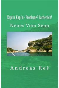 Käpt'n, Käpt'n - Probleme? Lächerlich