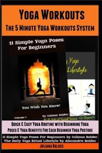 Yoga Workouts: The 5 Minute Yoga Workout System