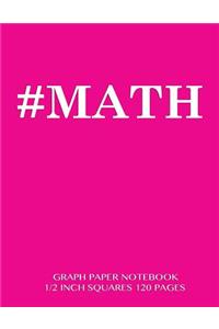#MATH Graph Paper Notebook 1/2 inch squares 120 pages