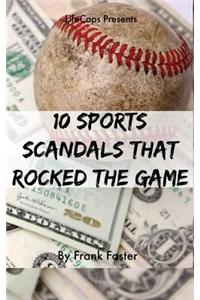 10 Sports Scandals That Rocked the Game