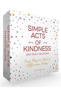 Simple Acts of Kindness 2019 Daily Calendar: Easy Ways to Make a Difference Today!