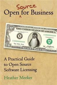 Open (Source) for Business: A Practical Guide to Open Source Software Licensing