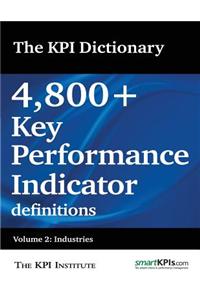 The Kpi Dictionary: 4,800+ Key Performance Indicator Definitions: Volume 2: Industries