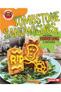 Tombstone Sandwiches and Other Horrifying Lunches