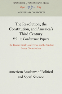 The Revolution, the Constitution, and America's Third Century, Vols. 1-2