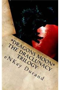 Dragons Moon - The Draclunacy Trilogy