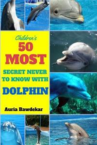 50 Most Secret Never To Know With Dolphin