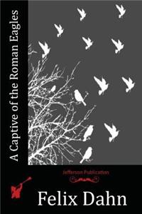 A Captive of the Roman Eagles