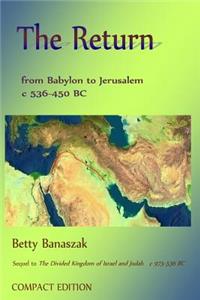 Return from Babylon to Jerusalem c 536 BC-450 BC