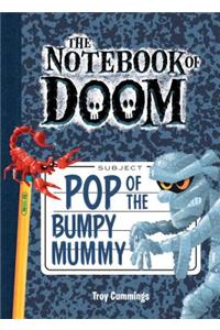 Pop of the Bumpy Mummy: #6