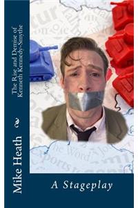 Rise and Demise of Kenneth Kennedy-Smythe: A Stageplay