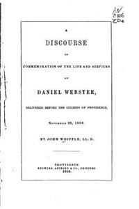 Discourse in Commemoration of the Life and Services of Daniel Webster