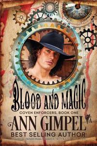 Blood and Magic: Historical Paranormal Romance--With a Steampunk Edge