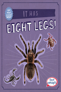 It Has Eight Legs!