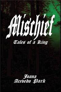 Mischief, Tales of a King