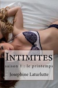 Intimites: Saison 1: Le Printemps