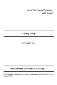 Army Techniques Publication ATP 3-20.97 Cavalry Troop September 2016