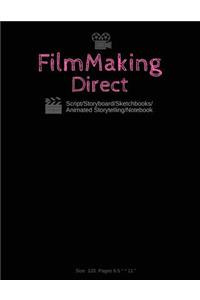 FilmMaking Direct Your Movie from Script/Storyboard/Sketchbooks/Animated Storytelling/Notebook
