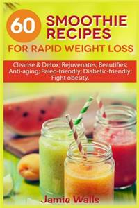 60 Smoothie recipes for Rapid weight loss