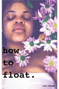 how to float.