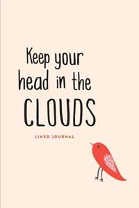 Lined Journal: Keep Your Head in the Clouds: Daily Notebook, 200 Lined Pages, 6x9