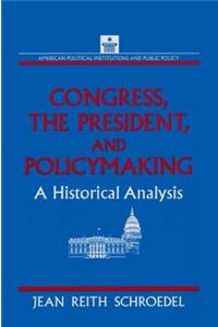 Congress, the President and Policymaking: A Historical Analysis