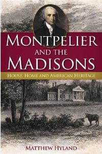 Montpelier and the Madisons