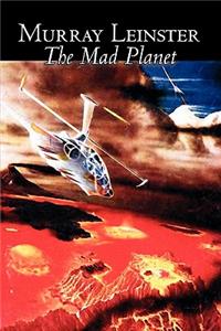 The Mad Planet by Murray Leinster, Science Fiction, Adventure, Fantasy