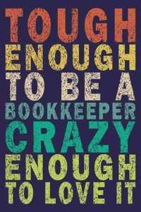 Tough enough to be a bookkeeper crazy enough to love it