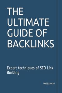 Ultimate Guide of Backlinks: Expert techniques of SEO Link Building