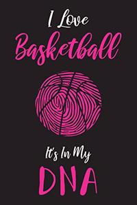 I Love Basketball It's in my DNA