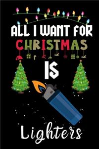 All I Want For Christmas Is Lighters