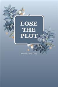 2020 Monthly Diary; LOSE THE PLOT