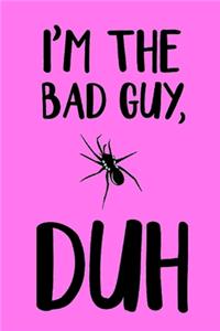 I'm The Bad Guy, Duh