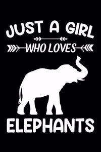 Just A Girl Who Loves Elephants